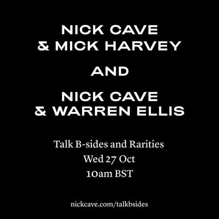 Nick Cave & Mick Harvey and Nick Cave & Warren Ellis talk B-sides
