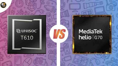 Unisoc Tiger T610 vs MediaTek Helio G70 - Detailed Comparison