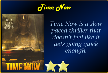 Time Now (2021) Movie Review ‘Sluggish Thriller’