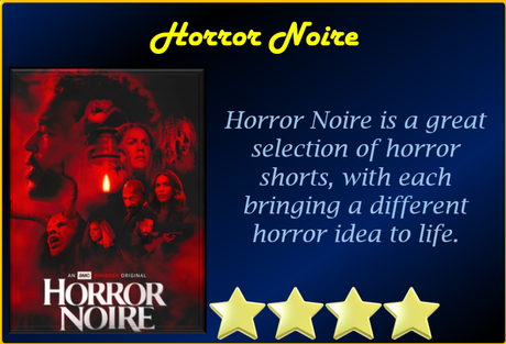 Horror Noire (2021) Movie Review ‘Great Selection of Horrors’