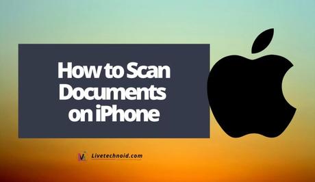 How to Scan Documents on iPhone