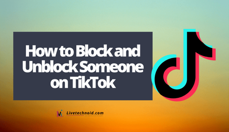 How to Block and Unblock Someone on TikTok