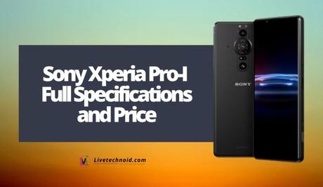 Sony Xperia Pro I Full Specifications and Price