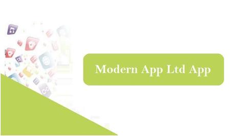 Why Is The Modern App Ltd App So Popular- Know Here Everything