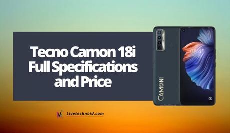 Tecno Camon 18i Full Specifications and Price