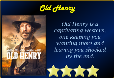 Old Henry (2021) Movie Review ‘Slow Build, Smashing Conclusion’