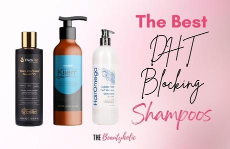 7 Best DHT Blocking Shampoos for Women that Really work