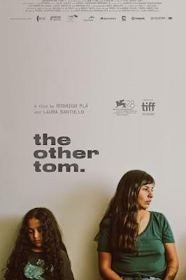 267.  Uruguayan film director Rodrigo Plá’s sixth feature film “El Otro Tom” (The Other Tom) (2021) (Mexico) in English/Mexican, co-directed with his Mexican wife Laura Santullo based on her script: The single mother as a contemporary Brechtian Mother ...