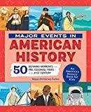Major Events in American History: 50 Defining Moments from Pre-Colonial Times to the 21st Century (People and Events in History)