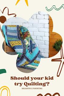 Should Your Kid Try Quilting? Check the Facts