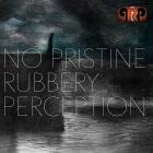 PRP: No Pristine Rubbery Perception
