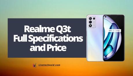 Realme Q3t Full Specifications and Price