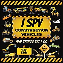Image: I Spy Construction Vehicles And Things That Go Book For Kids Ages 2-5: Trucks, Tractors, Excavators, Cranes, Diggers and More Construction Site And Transportation ... Eye Books For Toddlers And Preschoolers 4) | Kindle Edition | Print length: 54 pages | by Purple Castle Publishing (Author). Publication date: October 7, 2021