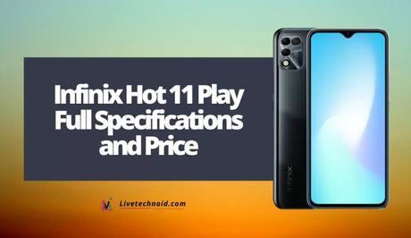 Infinix Hot 11 Play Full Specifications and Price