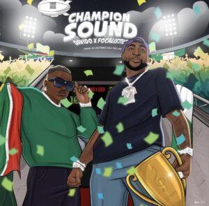 Davido & Focalistic – Champion Sound