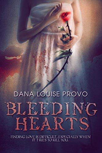 Bleeding Hearts by [Dana Louise Provo]