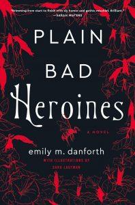Meagan Kimberly reviews Plain Bad Heroines by Emily M. Danforth, illustrated by Sara Lautman