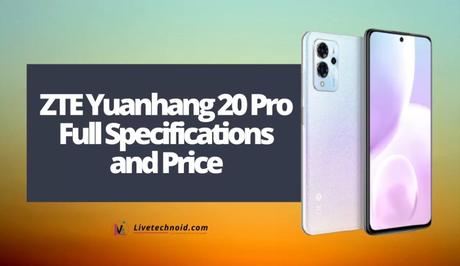 ZTE Yuanhang 20 Pro Full Specifications and Price