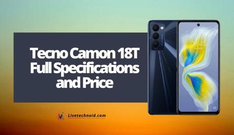 Tecno Camon 18T Full Specifications and Price