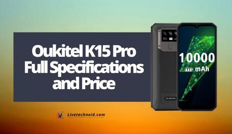 Oukitel K15 Pro Full Specifications and Price