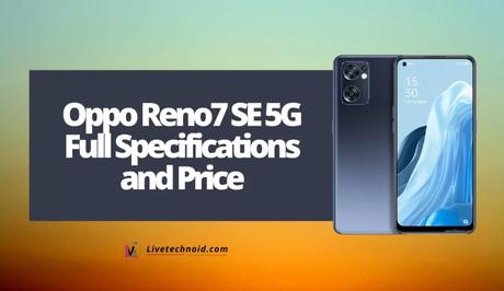 Oppo Reno7 SE 5G Full Specifications and Price