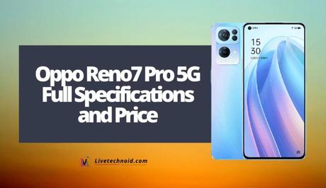 Oppo Reno7 Pro 5G Full Specifications and Price
