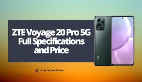 ZTE Voyage 20 Pro 5G Full Specifications and Price