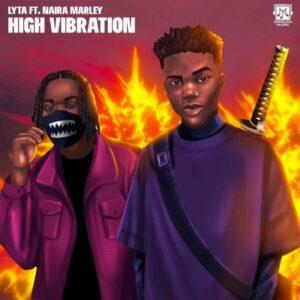 Lyta & Naira Marley – Excessive Vibration