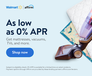 Save at Walmart with 0% Financing on Select items and Home Items O% Financing With Affirm