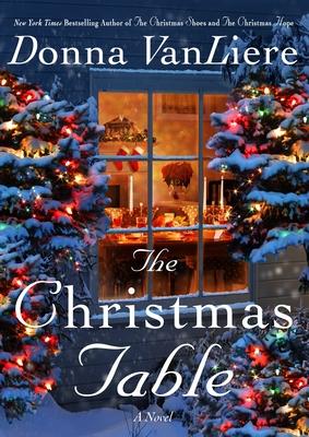 The Christmas Table by Donna VanLiere- Feature and Review