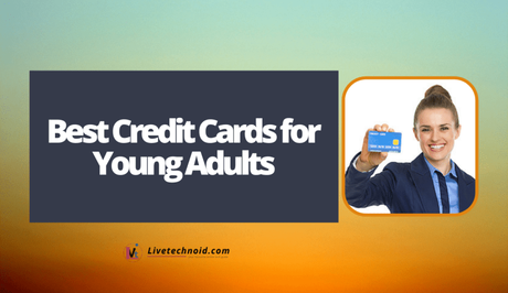 Best Credit Cards for Young Adults