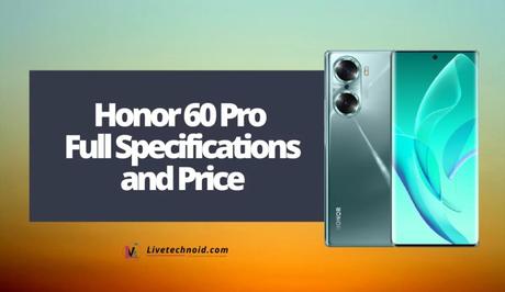 Honor 60 Pro Full Specifications and Price