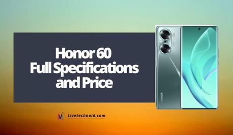 Honor 60 Full Specifications and Price