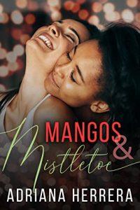 Kayla Bell reviews Mangoes and Mistletoe by Adriana Herrera