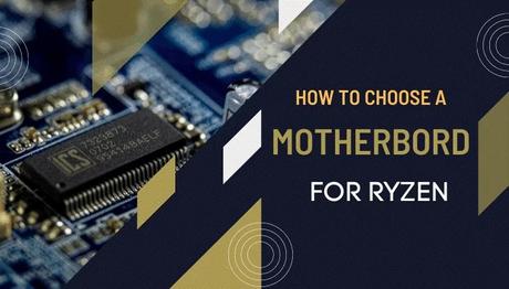 How To Choose a Motherboard For Ryzen