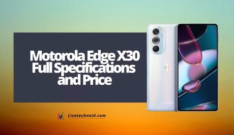Motorola Edge X30 Full Specifications and Price