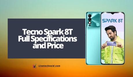 Tecno Spark 8T Full Specifications and Price