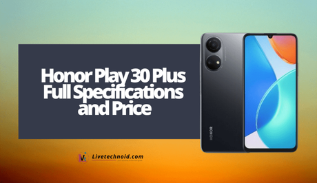 Honor Play 30 Plus Full Specifications and Price