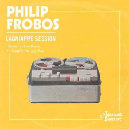 Philip Frobos: The Lagniappe Sessions @ Aquarium Drunkard