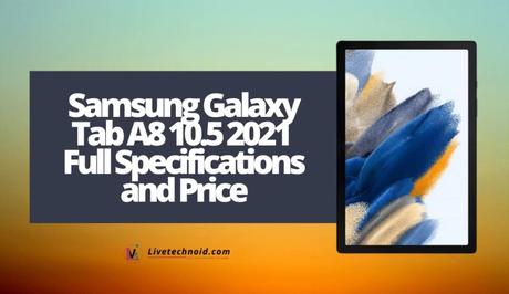 Samsung Galaxy Tab A8 10.5 2021 Full Specifications and Price