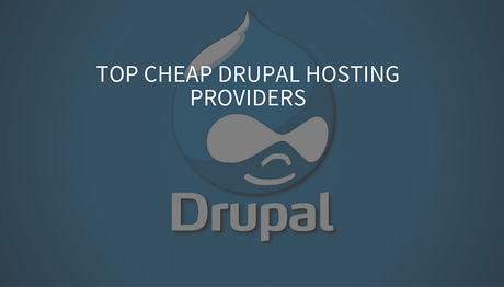 The Top 10+ Best Cheap Drupal Hosting Providers In 2021