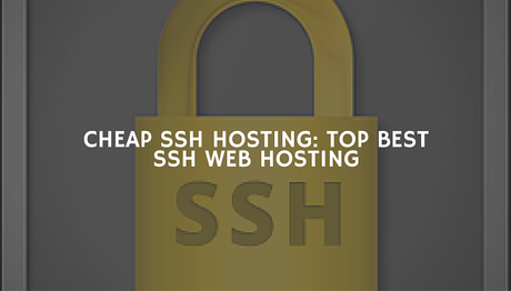 Top 12+ Best SSH Hosting Provider To Try In (2021) Top 12+ Best SSH Hosting Provider To Try In (2021)