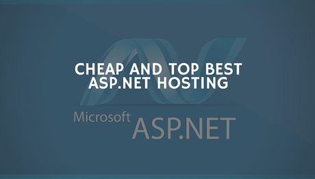 List of Cheap and Top Best ASP.NET Hosting of 2021