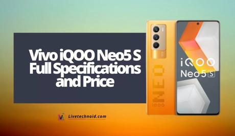 Vivo iQOO Neo5 S Full Specifications and Price