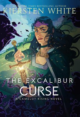 The Excalibur Curse by Kiersten White