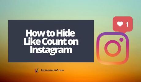 How to Hide Like Count on Instagram