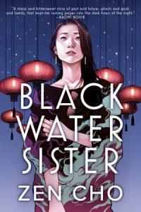 Nat reviews Black Water Sister by Zen Cho
