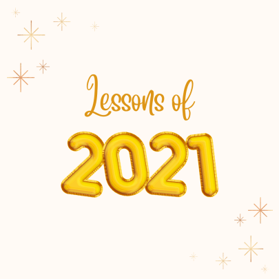 Lessons of 2021: Always Learning
