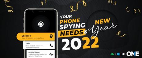 Your Phone Spying Needs & New Year of 2022