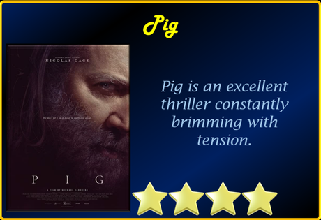 Pig (2021) Movie Review ‘Excellent Thriller’
